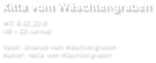 Xitta vom Wschtengraben WT: 8.02.2010 HD + ED normal    Vater: Orlando vom Wschtengraben          Mutter: Nella vom Wschtengraben