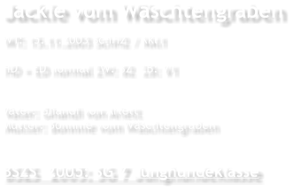Jackie vom Wäschtengraben WT: 15.11.2003 SchH2 / Kkl1  HD + ED normal ZW: 82  ZB: V1   Vater: Ghandi von Arlett Mutter: Bonnnie vom Wäschtengraben  BSZS  2005: SG 7 Junghundeklasse