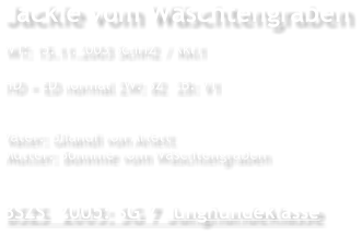 Jackie vom Wschtengraben WT: 15.11.2003 SchH2 / Kkl1  HD + ED normal ZW: 82  ZB: V1   Vater: Ghandi von Arlett Mutter: Bonnnie vom Wschtengraben  BSZS  2005: SG 7 Junghundeklasse